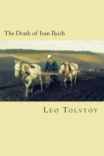 The Death of Ivan Ilyich von CreateSpace Independent Publishing Platform
